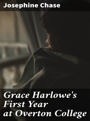 cover image of Grace Harlowe's First Year at Overton College